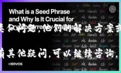 如果你在使用小狐钱包时遇到网络不显示的问题