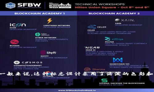 小狐钱包的标志通常是一个可爱的狐狸形象，结合了一些与钱包或金融相关的元素，但具体的设计可能随品牌的更新而变化。一般来说，这种标志设计采用了活泼的色彩和简约的风格，以便于吸引年轻用户并传达品牌的友好性和专业性。标志的设计中往往融入了象征智慧、灵活与机敏的狐狸形象。

如果你想了解更多关于小狐钱包的具体信息，如其功能、优势或使用方式，请告诉我，我很乐意为你提供帮助！